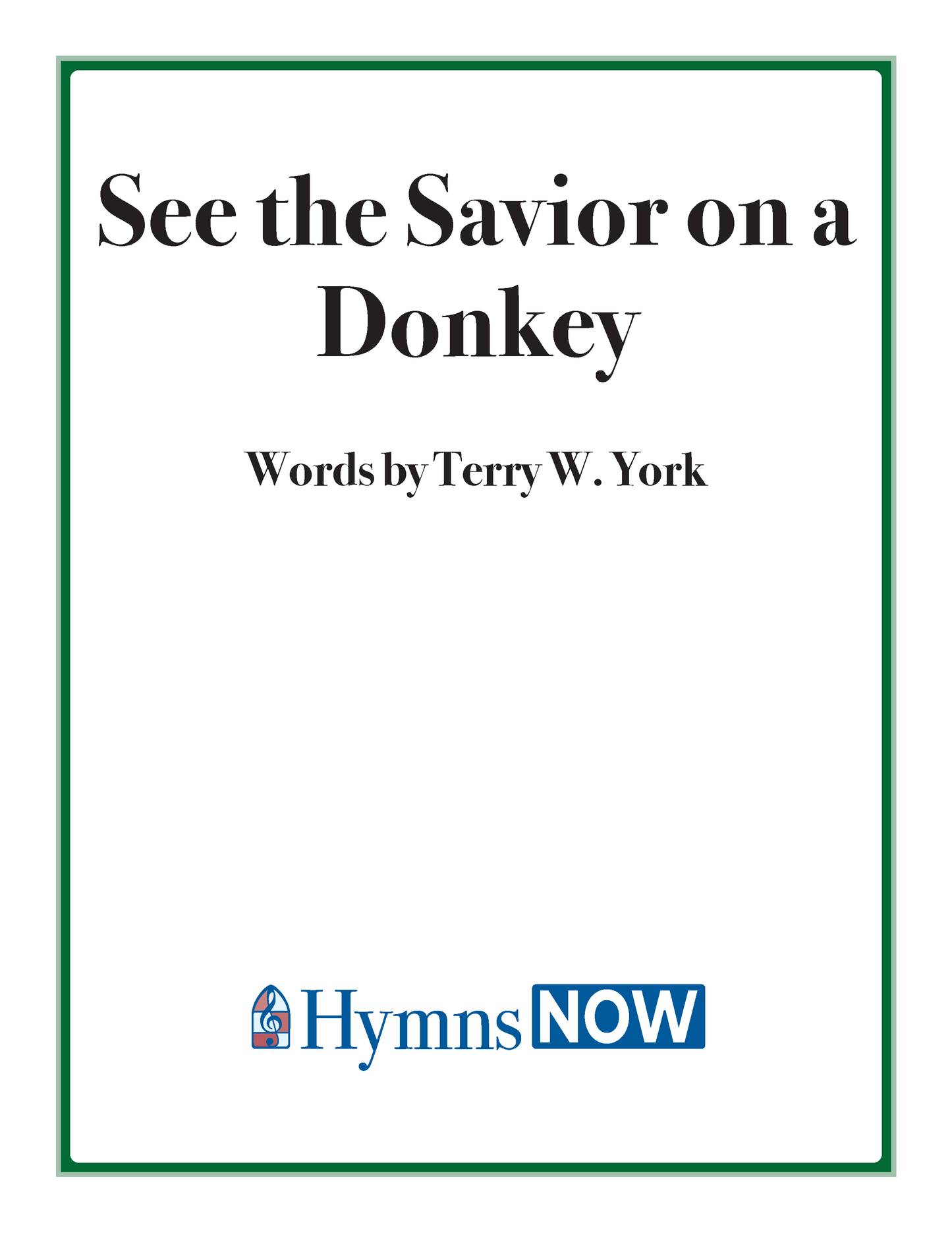 See the Savior on a Donkey