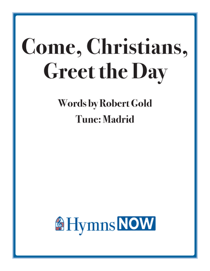 Come, Christians, Greet the Day